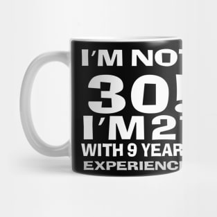 I'm not 30! Mug